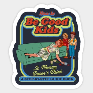 How To Be Good Kids Dks Sticker